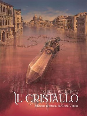 cover image of Il Cristallo. Edizione illustrata da Greta Vettori